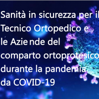 Sanità in sicurezza per il Tecnico Ortopedico e le Aziende del comparto ortopedico durante la pandemia da Covid-19