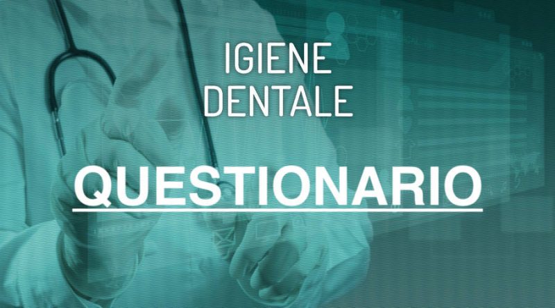 Questionario rivolto agli Igienisti Dentali