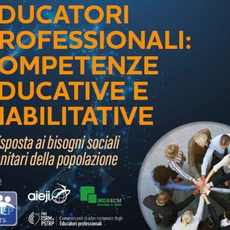 CONVEGNO Educatori professionali: Competenze educative e riabilitative in risposta ai bisogni sociali e sanitari della popolazione