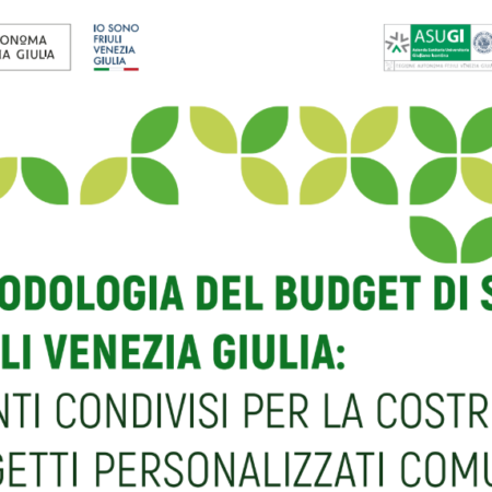 Workshop “La metodologia del budget di salute in Friuli Venezia Giulia: orizzonti condivisi per la costruzione di progetti personalizzati comunitari”