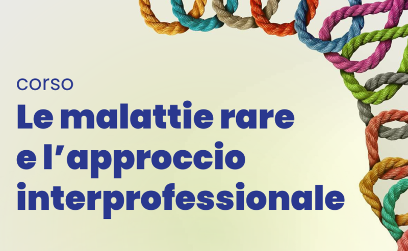 Corso FAD “Le malattie rare e l’approccio interprofessionale”