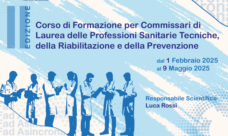 Corso di Formazione 2025 per COMMISSARI DI LAUREA delle Professioni Sanitarie Tecniche, della Riabilitazione e della Prevenzione