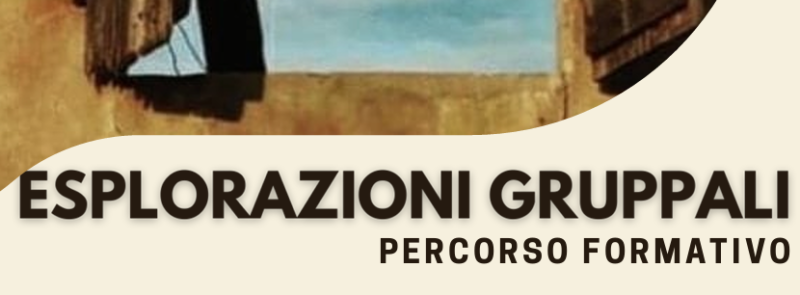 Esplorazioni gruppali – percorso formativo