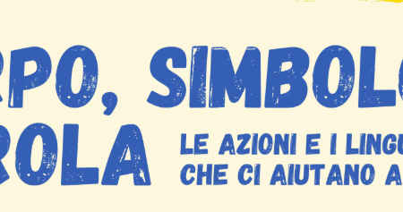 CORPO, SIMBOLO, PAROLA – Le azioni e i linguaggi che ci aiutano a crescere. Strumenti operativi e buone prassi relazionali per accompagnare lo sviluppo tipico e atipico dei bambini nei diversi contesti di vita