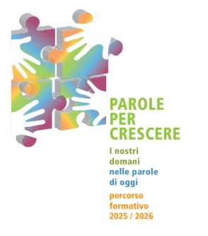 Parole per crescere. I nostri domani nelle parole di oggi – percorso formativo 2025-2026
