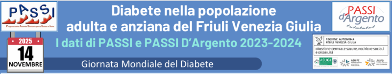 Diabete nella popolazione adulta e anziana del Friuli Venezia Giulia. I dati di PASSI e PASSI D’Argento 2023-2024. Giornata Mondiale del Diabete