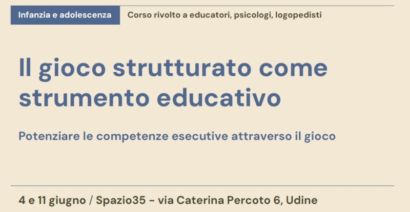 Il gioco strutturato come strumento educativo: come potenziare le competenze esecutive attraverso il gioco – opportunità di formazione