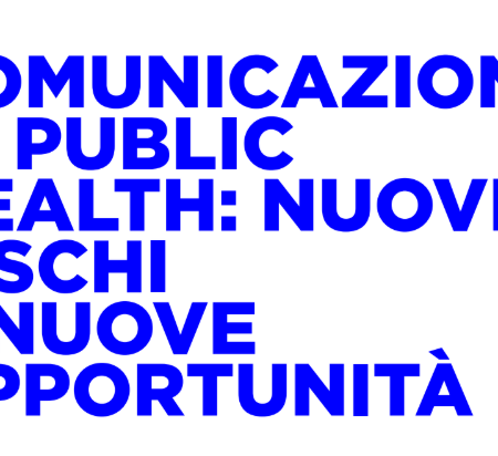 Save the date – Comunicazione in Public Health: nuovi rischi e nuove opportunità