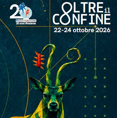 Celebrazione del Ventennale di Progettoautismo FVG (2006–2026) – FESTIVAL “Oltre il confine”